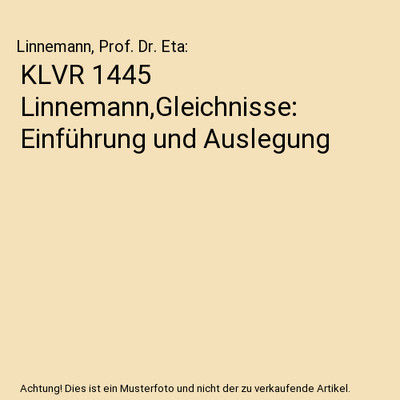 KLVR 1445 Linnemann,Gleichnisse: Einführung und Auslegung, Linnemann, Prof. Dr.