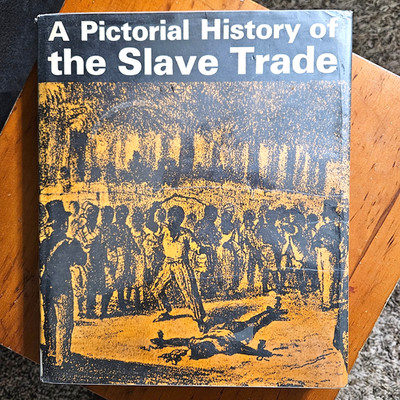 A Pictorial History Of The Slave Trade, From In Africa to Abolition, RARE VTG