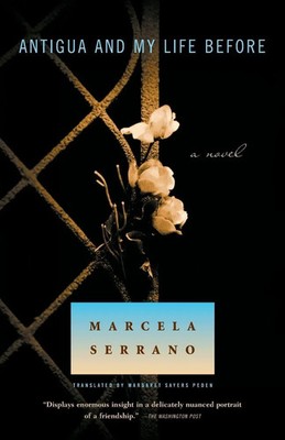 Marcela Serrano | Antigua and My Life Before | Taschenbuch | Englisch (2010)