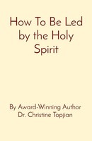 How To Be Led By The Holy Spirit Christine Topjian Taschenbuch Englisch 2022