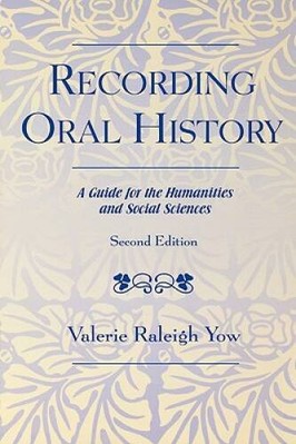 Recording Oral History: A Guide for the Humanities and Soc - VERY GOOD