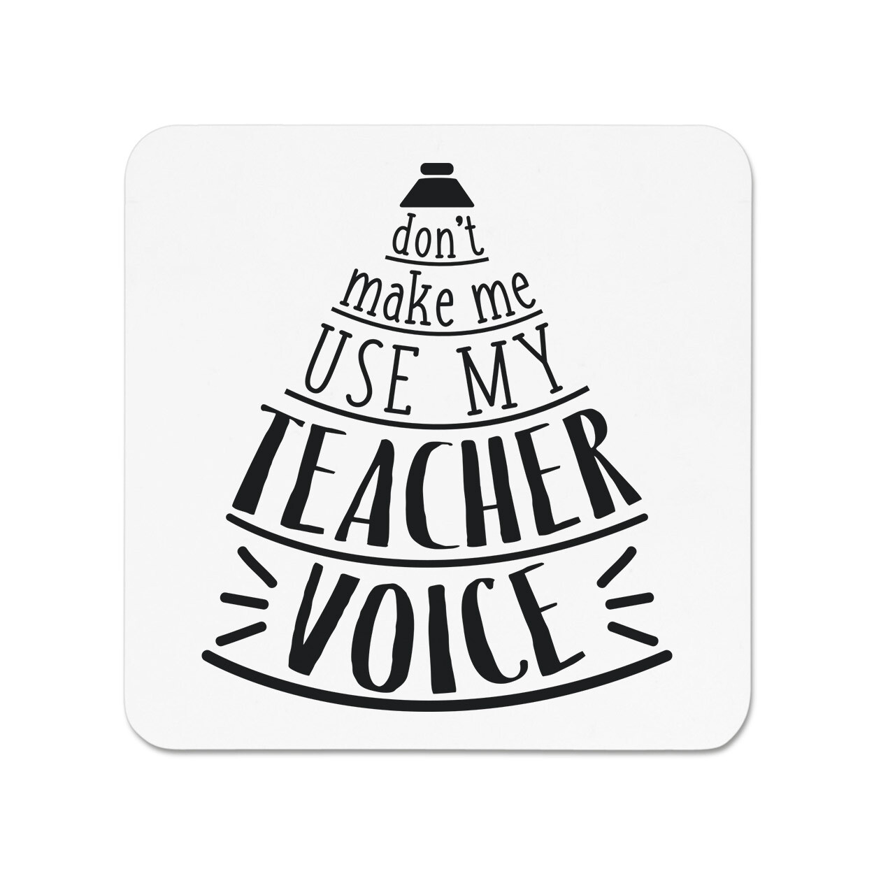 Don't Make Me Use My Teacher Voice Fridge Magnet Teaching Best Funny Gift
