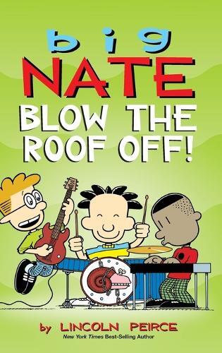 Thumbnail - Lincoln Peirce Big Nate: Blow The Roof Off (gebundene Ausgabe) (us