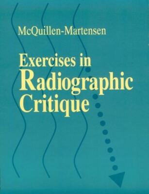 Exercises in Radiographic Critique Martensen MA  RT(R), Kathy McQuillen