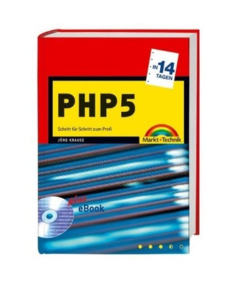 PHP5 in 14 Tagen: Schritt für Schritt zum Profi, Krause, Jörg