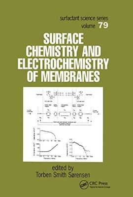 Surface Chemistry and Electrochemistry of Membranes by Torben Smith Sorenson