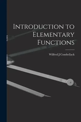 Introduction to Elementary Functions Wilfred J Combellack Taschenbuch Englisch