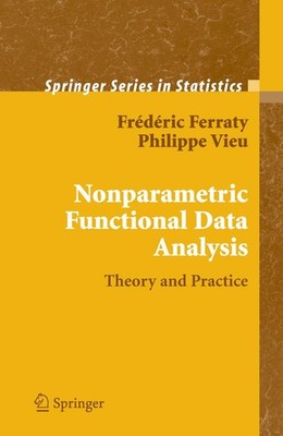 Nonparametric Functional Data Analysis: Theory and Practice (Springer Series in