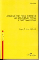Fabrice Bin | L'influence De La PenséE ChréTienne Sur Les SystèMes Fiscaux...