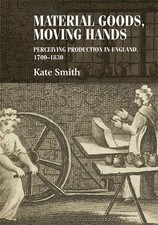 Kate Smith Material Goods, Moving Hands (Hardback)