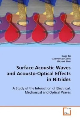 Gang Bu | Surface Acoustic Waves and Acousto-Optical Effects in Nitrides | Buch
