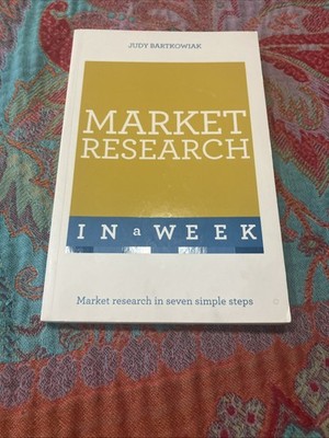 Market Research in a Week: Teach Yourself by Judy Bartkowiak (2016, Uk-B Format