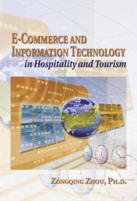 E-Commerce and Information Technology in Hospitality and Tourism by Zhou, Zongq