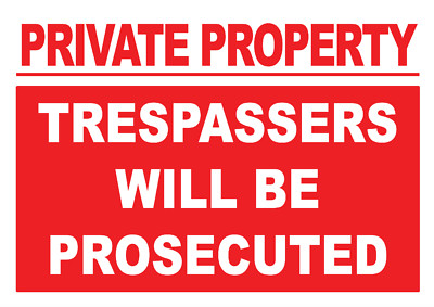 Privateigentum Eindringlinge verfolgt Foamex Hart PVC Schild ODER Aufkleber Decal