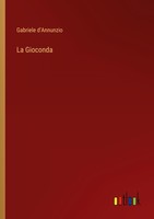 La Gioconda Gabriele D'annunzio
