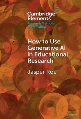How to Use Generative AI in Educational Research Roe Hardback 9781009675321