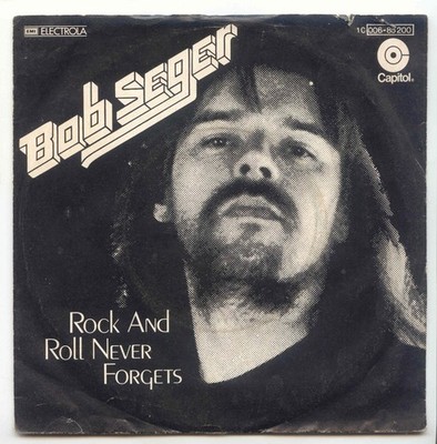 Bob Seger - Rock And Roll Never Forgets - The Fire Down Below 1981 Vinyl Single