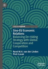 Sino-EU Economic Relations: Balancing De-Risking Strategy with Global