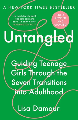 Untangled: Guiding Teenage Girls Through the Seven Transitions into Adulthood by