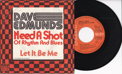 Dave Edmunds -Need A Shot Of Rhythm & Blues / Let It Be Me- 7'' 45 RCA Victor