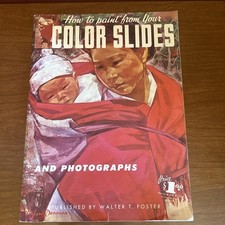 Vintage Walter T. Foster How to Paint from Your Color Slides and Photographs 04