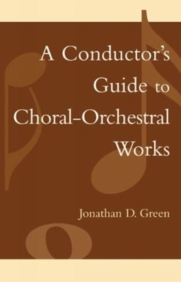 Green - A Conductor's Guide to Choral-Orchestral Works   Part I - pape - X555z