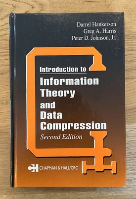 Introduction to Information Theory and Data Compression by Darrel Hankerson