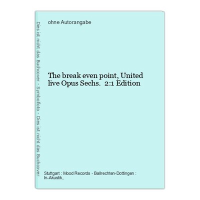 The break even point, United live Opus Sechs. 2:1 Edition