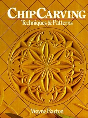 Chip Carving: Techniques and Patterns by Barton, Wayne 0806979240 FREE Shipping