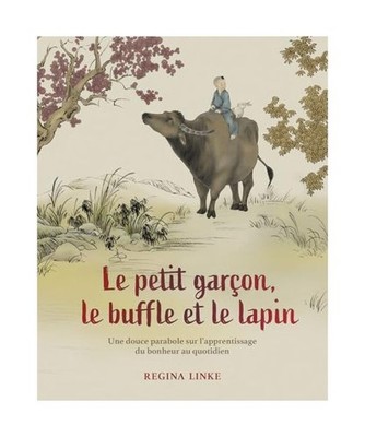 Le petit garçon, le buffle et le lapin - Une douce parabole sur l'apprentissage