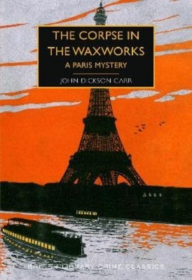 John Dickson Carr The Corpse in the Waxworks (Taschenbuch)