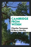 Charles Tennyson (U. A.) | Cambridge From Within | Taschenbuch | Englisch (2017)