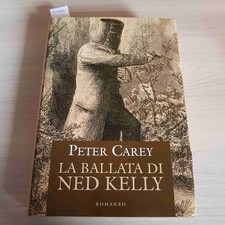 LA BALLATA DI NED KELLY - PETER CAREY - MONDOLIBRI - 2002
