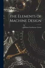 The Elements of Machine Design, Like New Used, Free shipping in the US