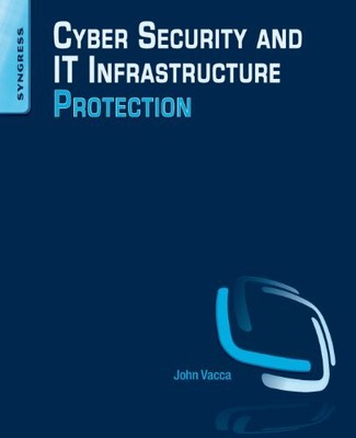 Cyber Security and IT Infrastructure Protection, Paperback  by J