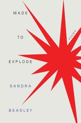 Made to Explode : Poems by Sandra Beasley (2021, Hardcover)