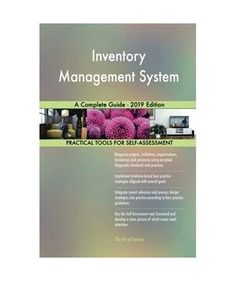 Inventory Management System A Complete Guide - 2019 Edition, Gerardus Blokdyk