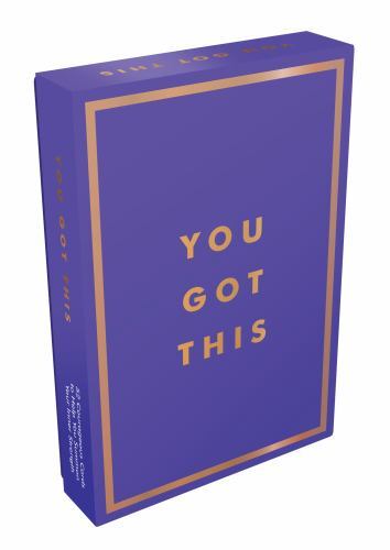 You Got This : 52 Courageous Cards to Help You Summon Your Inner Strength by ...