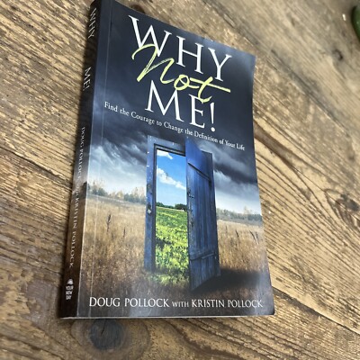 Why Not Me! : Find the Courage to Change the Definition of Your Life by Adam...