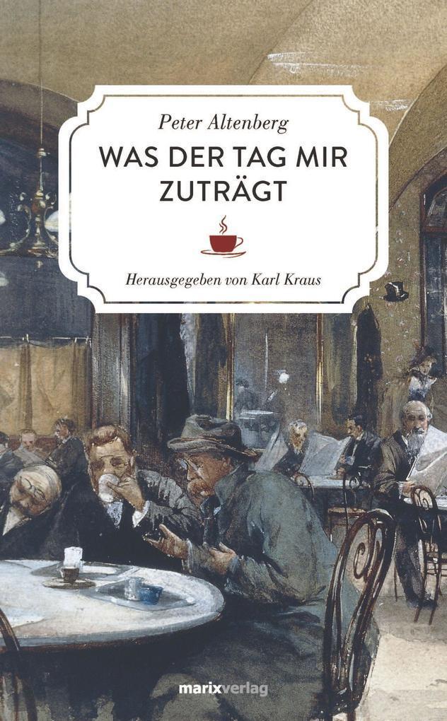 Thumbnail - Was Der Tag Mir Zuträgt | Peter Altenberg | 2015 | Deutsch