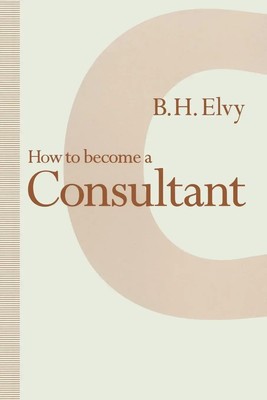 B H Elvy | How to Become a Consultant | Taschenbuch | Englisch (1993) | ix