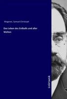 Das Leben Des Erdballs Und Aller Welten Samuel Christoph Wagener Taschenbuch