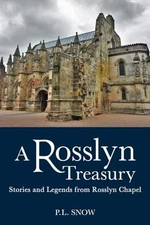 A Rosslyn Treasury: Stories and Legends from Rosslyn... by Snow, P. L. Paperback