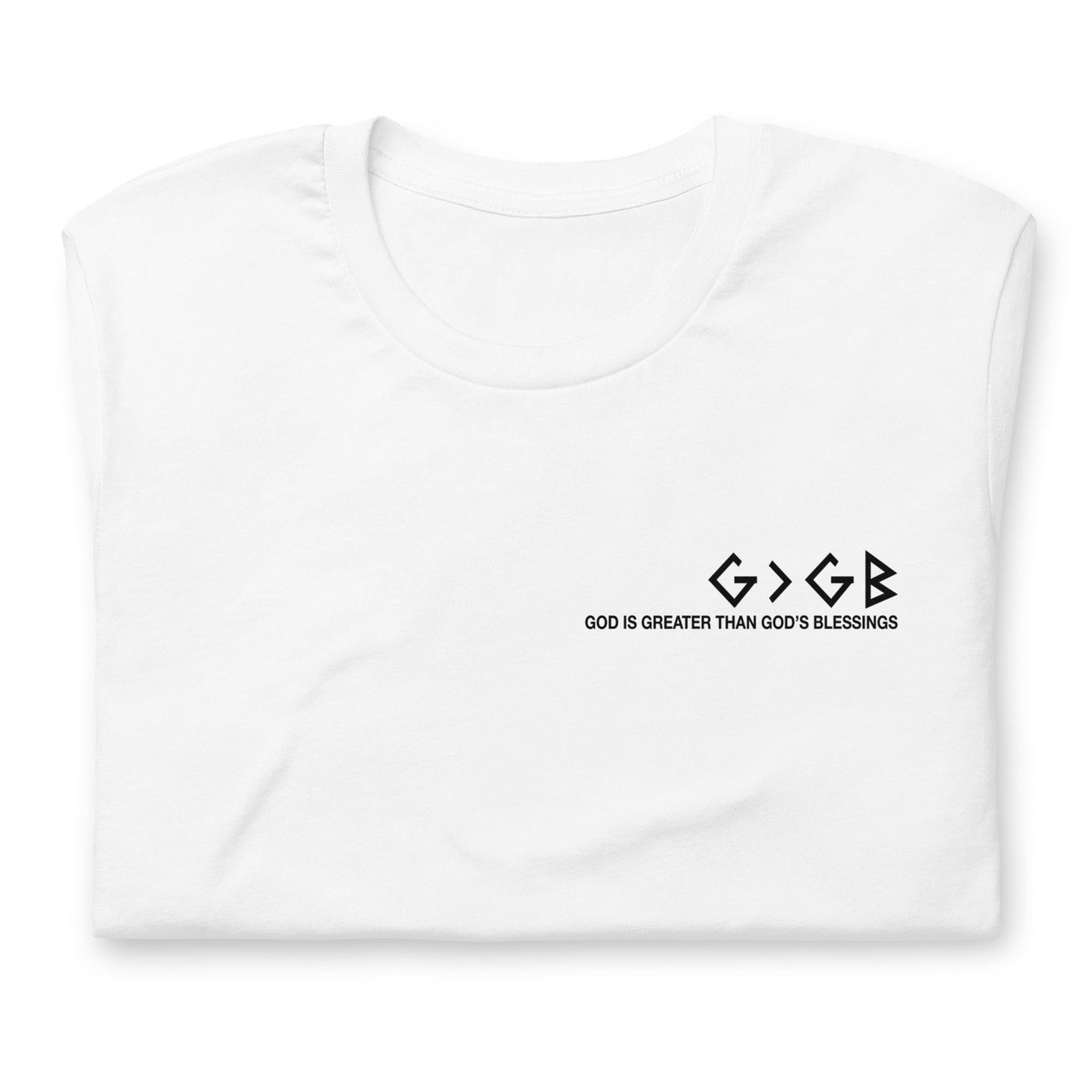 God Is Greater Than God's Blessings T-Shirt (Black/White