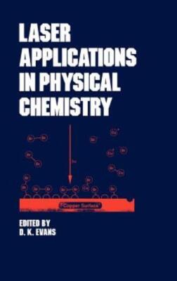 Laser Applications In Physical Chemistry