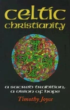 Celtic Christianity: A Sacred Tradition, a Vision of Hope - Paperback - GOOD