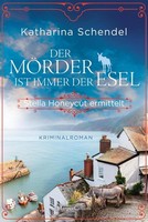 Katharina Schendel / Der MöRder Ist Immer Der Esel. Stella H ... 9783365008737