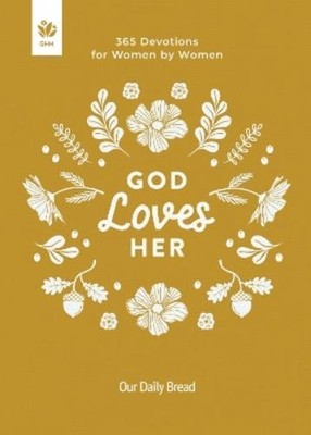 Our Daily Bread God Loves Her (Gebundene Ausgabe)