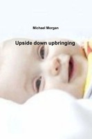 Michael Morgan | Upside Down Upbringing | Taschenbuch | Englisch (2016)