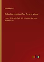 Dell'antico Tempio Di San Celso In Milano Michele Caffi Taschenbuch Italienisch